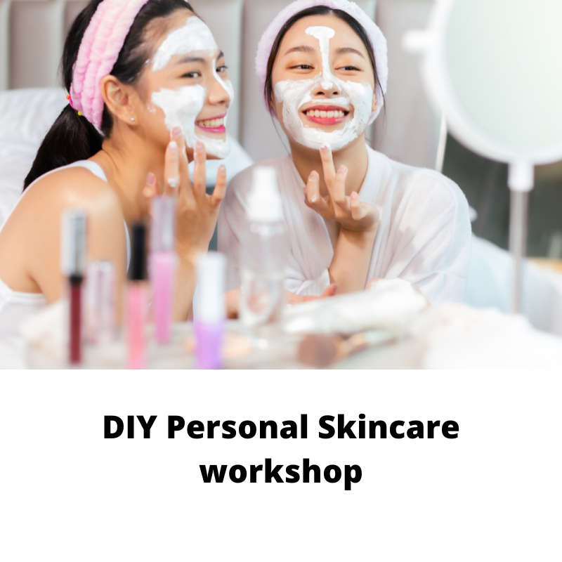 DIY Personal Skin Care Workshop